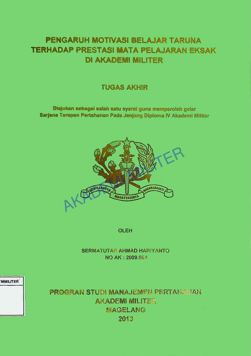 PENGARUH MOTIVASI BELAJAR TARUNA TERHADAP PRESTASI MATA PELAJARAN EKSAK DI AKADEMI MILITER